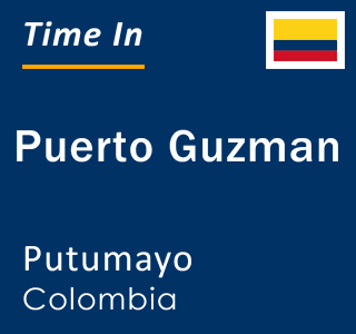 Current local time in Puerto Guzman, Putumayo, Colombia
