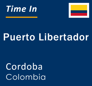 Current local time in Puerto Libertador, Cordoba, Colombia