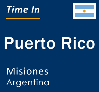 Current local time in Puerto Rico, Misiones, Argentina