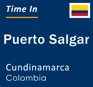 Current local time in Puerto Salgar, Cundinamarca, Colombia