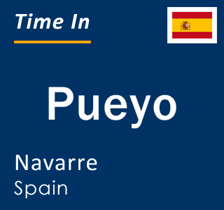 Current local time in Pueyo, Navarre, Spain