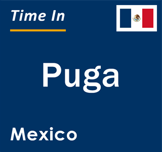 Current local time in Puga, Mexico