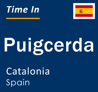 Current local time in Puigcerda, Catalonia, Spain