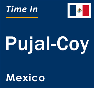 Current local time in Pujal-Coy, Mexico