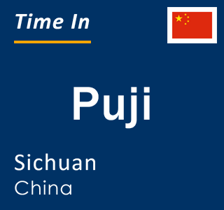 Current local time in Puji, Sichuan, China