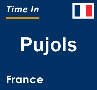 Current local time in Pujols, France