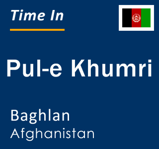Current local time in Pul-e Khumri, Baghlan, Afghanistan