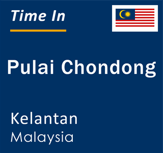 Current time in Pulai Chondong, Kelantan, Malaysia