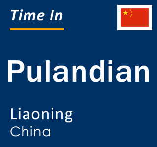 Current local time in Pulandian, Liaoning, China