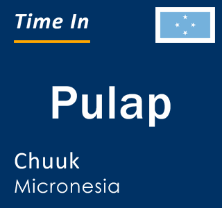 Current time in Pulap, Chuuk, Micronesia