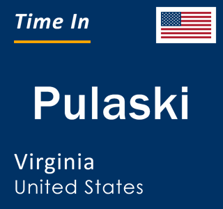 Current local time in Pulaski, Virginia, United States