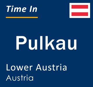 Current local time in Pulkau, Lower Austria, Austria