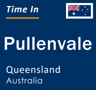 Current local time in Pullenvale, Queensland, Australia