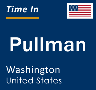Current local time in Pullman, Washington, United States