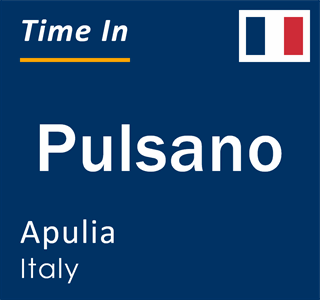 Current local time in Pulsano, Apulia, Italy