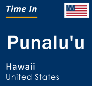 Current local time in Punalu'u, Hawaii, United States