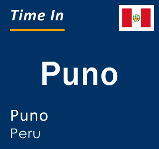 Current local time in Puno, Puno, Peru