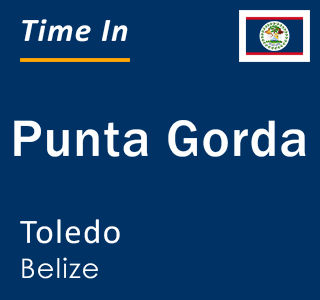 Current local time in Punta Gorda, Toledo, Belize