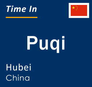 Current local time in Puqi, Hubei, China