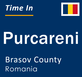 Current local time in Purcareni, Brasov County, Romania