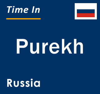 Current local time in Purekh, Russia