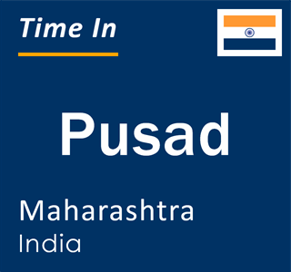 Current local time in Pusad, Maharashtra, India