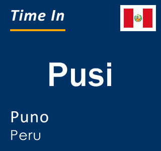 Current local time in Pusi, Puno, Peru