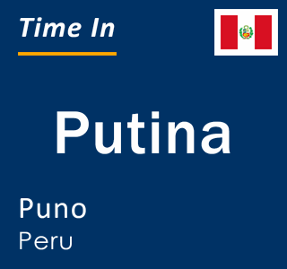 Current local time in Putina, Puno, Peru