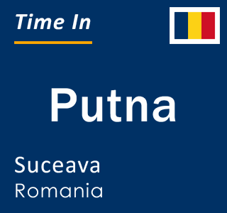 Current local time in Putna, Suceava, Romania