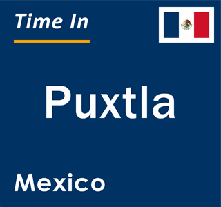 Current local time in Puxtla, Mexico