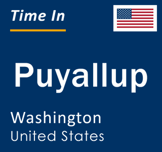 Current local time in Puyallup, Washington, United States
