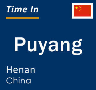 Current local time in Puyang, Henan, China