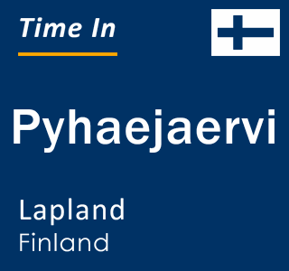 Current local time in Pyhaejaervi, Lapland, Finland