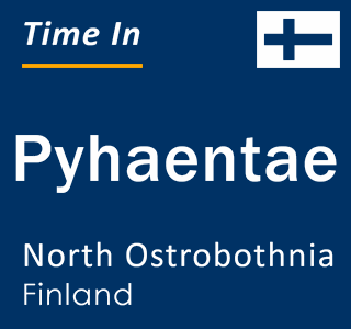 Current local time in Pyhaentae, North Ostrobothnia, Finland