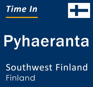 Current local time in Pyhaeranta, Southwest Finland, Finland