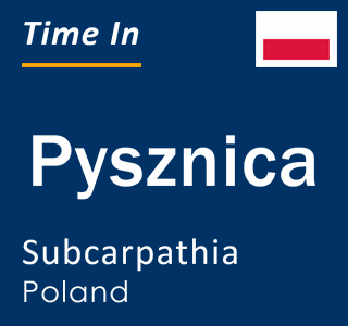 Current local time in Pysznica, Subcarpathia, Poland