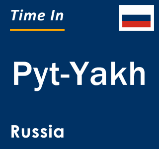 Current local time in Pyt-Yakh, Russia