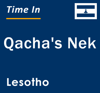 Current local time in Qacha's Nek, Lesotho