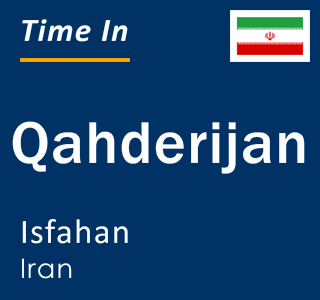 Current local time in Qahderijan, Isfahan, Iran