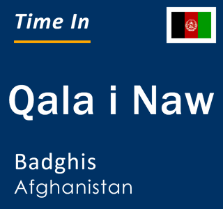 Current local time in Qala i Naw, Badghis, Afghanistan