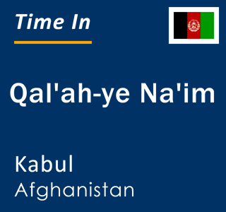 Current time in Qal'ah-ye Na'im, Kabul, Afghanistan