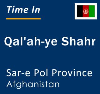Current local time in Qal'ah-ye Shahr, Sar-e Pol Province, Afghanistan