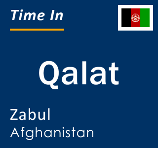 Current time in Qalat, Zabul, Afghanistan