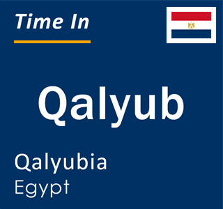 Current local time in Qalyub, Qalyubia, Egypt