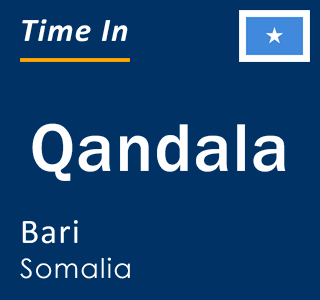 Current local time in Qandala, Bari, Somalia