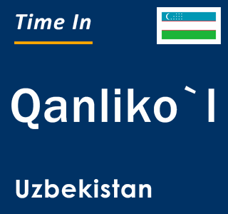 Current local time in Qanliko`l, Uzbekistan