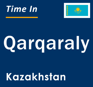 Current local time in Qarqaraly, Kazakhstan