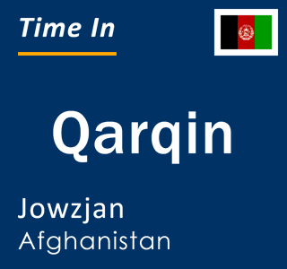 Current time in Qarqin, Jowzjan, Afghanistan