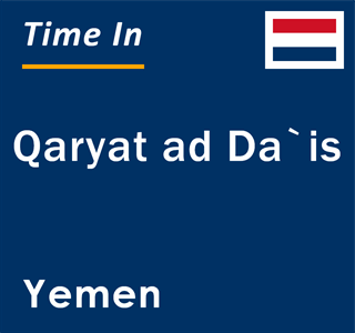 Current local time in Qaryat ad Da`is, Yemen