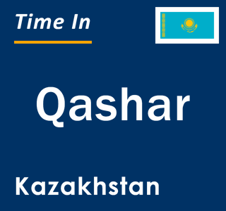 Current local time in Qashar, Kazakhstan